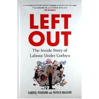 Left Out. The Inside Story Of Labour Under Corbyn