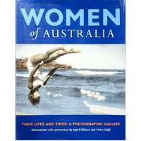 Women Of Australia. Their Lives And Times - A Photographic Gallery