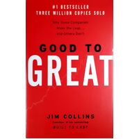 Good To Great. Why Some Companies Make The Leap And Others Don't