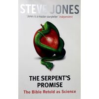 The Serpent's Promise. The Bible Retold As Science