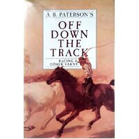 Off Down The Track. Racing And Other Yarns