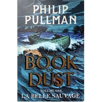 The Book Of Dust. Volume One, La Belle Sauvage