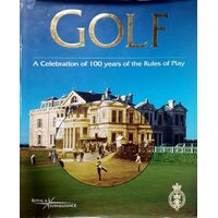 Golf. A Celebration Of 100 Years Of The Rules Of Play
