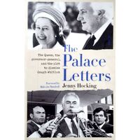 The Palace Letters. The Queen, The Governor-General, And The Plot To Dismiss Gough Whitlam