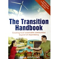 Transition Handbook. Creating Local Sustainable Communities Beyond Oil Dependency