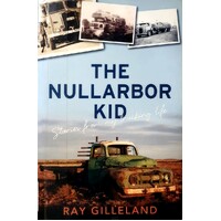The Nullarbor Kid. Stories From My Trucking Life