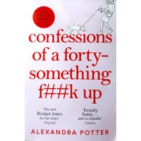 Confessions Of A Forty-Something F**k Up