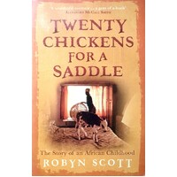 Twenty Chickens For A Saddle. The Story Of An African Childhood