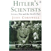 Hitler's Scientists. Science, War And The Devil's Pact