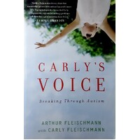 Carly's Voice. Breaking Through Autism