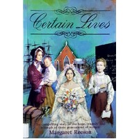 Certain Lives. The Compelling Story Of The Hope, Tragedy And Triumph Of Three Generations Of Women