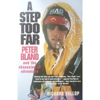 A Step Too Far. Peter Bland And The Obsession Of Adventure