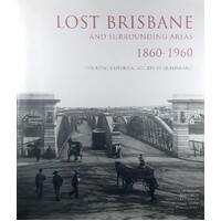 Lost Brisbane And Surrounding Areas 1860-1960