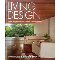 Living Design. How To Bring The Outside In - Creating A Transterior Home