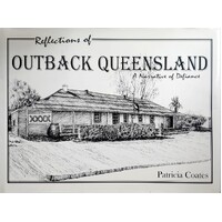 Reflections Of Outback Queensland. A Narrative Of Defiance