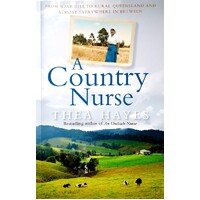 A Country Nurse. From Wave Hill To Rural Queensland And Almost Everywhere In Between