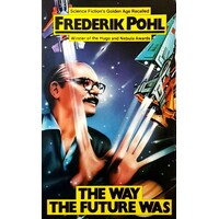 The Way The Future Was. A Memoir