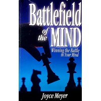 Battlefield Of The Mind. Winning The Battle In Your Mind