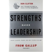 Strengths Based Leadership. Great Leaders, Teams, And Why People Follow
