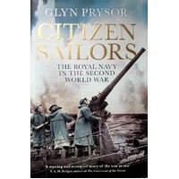 Citizen Sailors. The Royal Navy In The Second World War