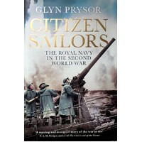 Citizen Sailors. The Royal Navy In The Second World War
