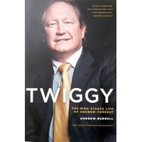 Twiggy. The High Stakes Life Of Andrew Forrest
