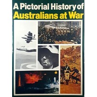 Pictorial History Of Australians At War