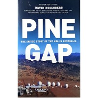 Pine Gap. The Indside Story Of The NSA In Australia
