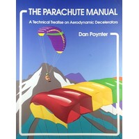 The Parachute Manual. A Technical Treatise On Aerodynamic Decelerators