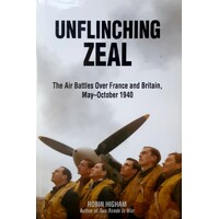 Unflinching Zeal. The Air Battles Over France and Britain, May - October 1940