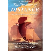 The Tyranny Of Distance. How Distance Shaped Australia's History