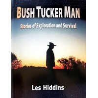 Bush Tucker Man. Stories Of Exploration And Survival