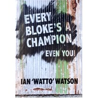 Every Bloke's A Champion, Even You