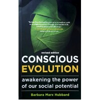 Conscious Evolution. Awakening The Power Of Our Social Potential