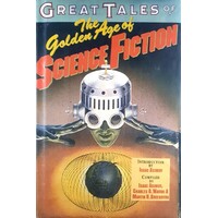 Great Tales Of The Golden Age Of Science Fiction