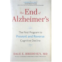 The End Of Alzheimer's. The First Program To Prevent And Reverse Cognitive Decline