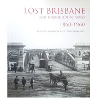 Lost Brisbane And Surrounding Areas 1860-1960