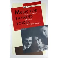 Music For Silenced Voices. Shostakovich And His Fifteen Quartets