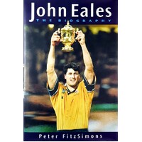 John Eales. The Biography