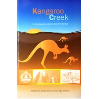 Kangaroo Creek. An Adventure Story About A Bloke From The Bush