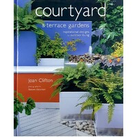 Courtyard And Terrace Gardens. Inspirational Designs For Outdoor Living