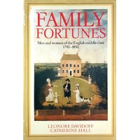 Family Fortunes. Men And Women Of The English Middle Class, 1780-1850