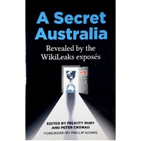 A Secret Australia. Revealed By The WikiLeaks Exposes