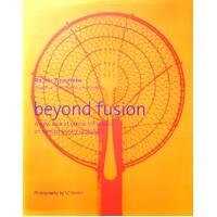 Beyond Fusion. A New Look At Ethnic Influences On Contemporary Cooking