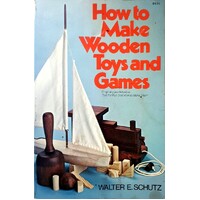 How To Make Wooden Toys And Games