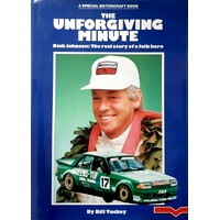 The Unforgiving Minute. Dick Johnson. The Real Story Of A Folk Hero