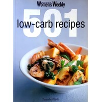 501 Low Carb Recipes. The Australian Women's Weekly