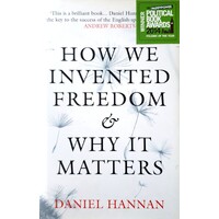 How We Invented Freedom & Why It Matters