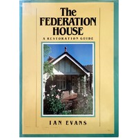 The Federation House. A Restoration Guide