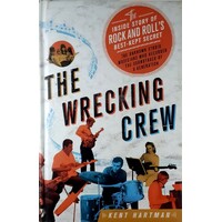 Wrecking Crew. The Inside Story Of Rock And Roll's Best-Kept Secret